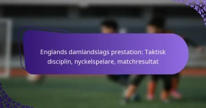 featured-image-englands-damlandslags-prestation-taktisk-disciplin-nyckelspelare-matchresultat