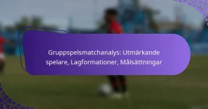 featured-image-gruppspelsmatchanalys-utmarkande-spelare-lagformationer-malsattningar