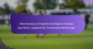featured-image-matchanalys-av-england-mot-nigeria-kritiska-ogonblick-lagdynamik-prestandautvarderingar