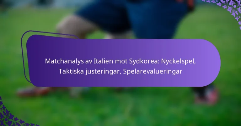 featured-image-matchanalys-av-italien-mot-sydkorea-nyckelspel-taktiska-justeringar-spelarevalueringar