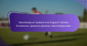 featured-image-matchanalys-av-tyskland-mot-england-taktiska-formationer-spelarens-paverkan-matchhojdpunkter