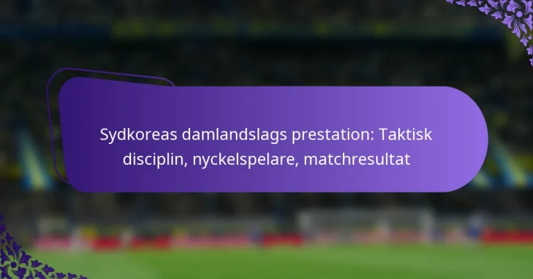 featured-image-sydkoreas-damlandslags-prestation-taktisk-disciplin-nyckelspelare-matchresultat