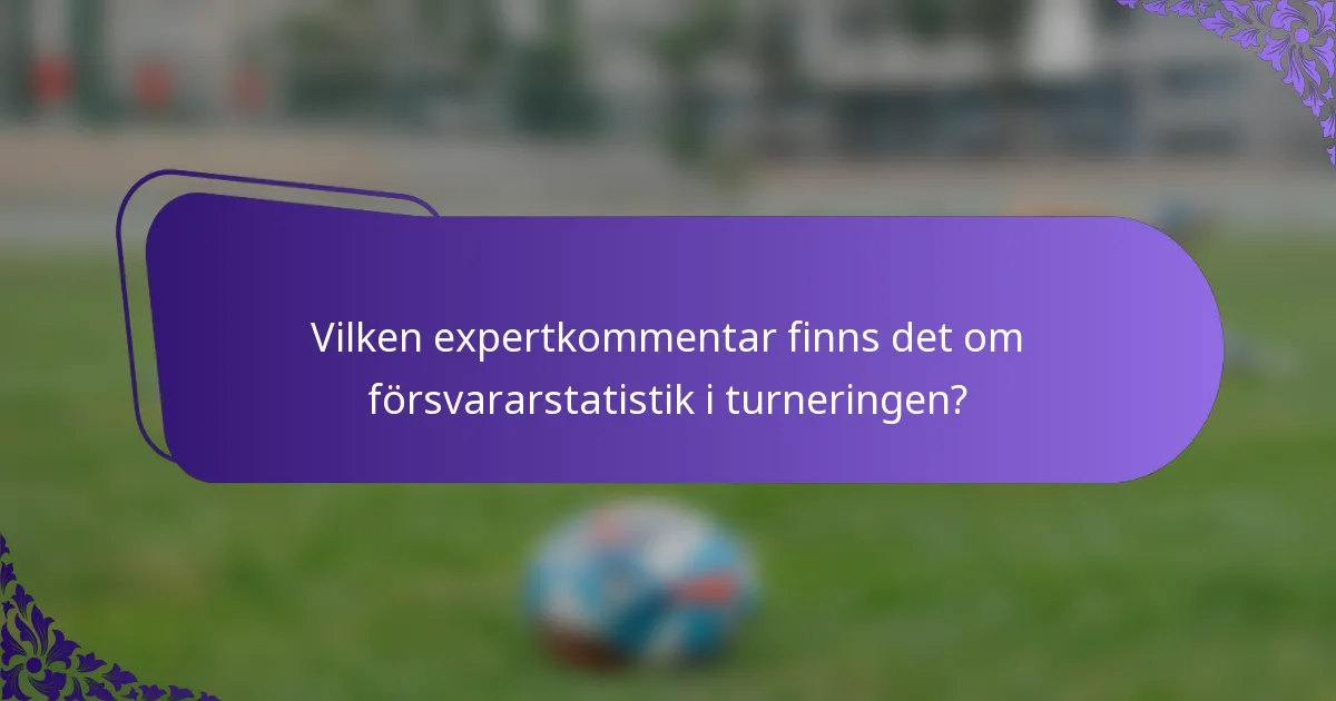 Vilken expertkommentar finns det om försvararstatistik i turneringen?